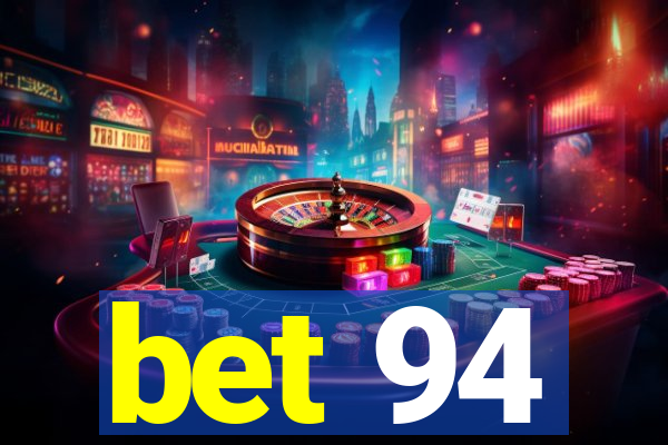 bet 94